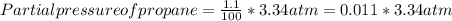 Partial pressure of propane= \frac{1.1}{100} *3.34 atm=0.011*3.34 atm