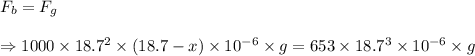F_b=F_g \\\\\Rightarrow 1000\times 18.7^2\times(18.7 - x)\times 10^{-6}\times g=653\times 18.7^3\times 10^{-6}\times g \\\\