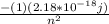 \frac{-(1) (2.18 * 10^{-18}j) }{n^2}