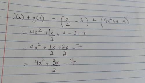 If f(x) = x/2 - 3 and g(x) = 4x ^ 2 + x - 4 , find (f + g)(x)