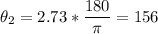 \displaystyle \theta_2=2.73*\frac{180}{\pi}=156
