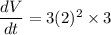 \dfrac{dV}{dt} = 3(2)^2 \times 3
