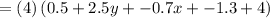 =\left(4\right)\left(0.5+2.5y+-0.7x+-1.3+4\right)