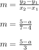 m=\frac{y_2-y_1}{x_2-x_1}\\\\m=\frac{5-a}{7-4}\\\\m=\frac{5-a}{3}\\