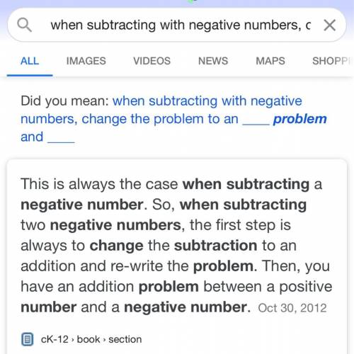When subtracting with negative numbers, change the problem to an problem and