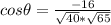 cos\theta = \frac{-16}{\sqrt{40}*\sqrt{65}}