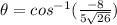 \theta = cos^{-1}(\frac{-8}{5\sqrt{26}})
