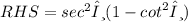 RHS =  {sec}^{2} θ(1 -  {cot}^{2} θ)