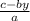 \frac{c-by}{a}