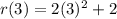 r(3) = 2(3)^2 + 2