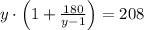 y\cdot \left(1+\frac{180}{y-1} \right)= 208