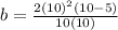 b=\frac{2(10)^2(10-5)}{10(10)}