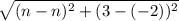 \sqrt{ {( n  -  n}) ^{2} +  {( 3-  ( - 2)  })^{2}   }