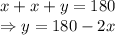 x+x+y=180\\\Rightarrow y=180-2x