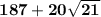 \mathbf{187+20\sqrt{21}}