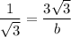 \dfrac{1}{\sqrt{3}} = \dfrac{3\sqrt{3}}{b}