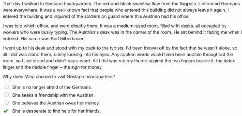 Read this excerpt from Anne Frank Remembered.

That day I walked to Gestapo headquarters. The red-an