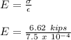 E = \frac{\sigma}{\epsilon}\\\\E = \frac{6.62\ kips}{7.5\ x\ 10^{-4}}