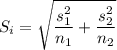 S_i = \sqrt{\dfrac{s^2_1}{n_1} +\dfrac{s^2_2}{n_2} }