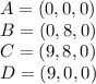 A=(0,0,0)\\B=(0,8,0)\\C=(9,8,0)\\D=(9,0,0)