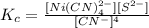 K_c  =  \frac{[Ni (CN)_4^{2-} ] [S^{2-} ] }{ [CN^{-}]^4}
