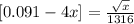 [0.091 - 4x ] = \frac{\sqrt{x} }{1316}