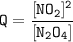 \tt Q=\dfrac{[NO_2]^2}{[N_2O_4]}