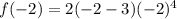 f(-2)=2(-2-3)(-2)^4
