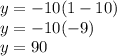 y=-10(1-10)\\y=-10(-9)\\y=90