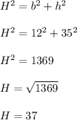 H^2=b^2+h^2\\\\H^2=12^2+35^2\\\\H^2=1369\\\\H=\sqrt{1369} \\\\H=37