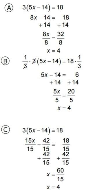 1. three students solved the equation 3(5 x − 14) = 18 in different ways, but each student arrived a