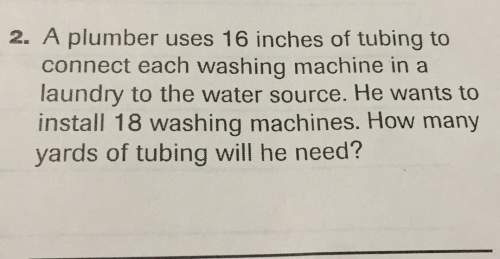 2. a plumber uses 16 inches of tubing to connect each washing machine in a laundry to th