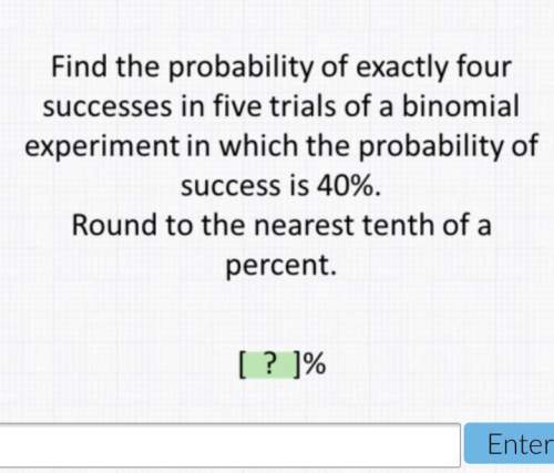 Find the probability of exactly four successes in five trials of a binomial experiment in which the