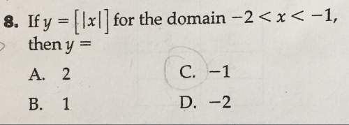 If y=|x|, for the domain -2 a) 2 b) 1 c) -1 d) -2