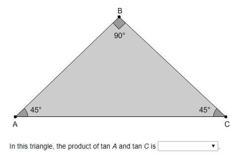 In this triangle, the product of tan a and tan c is  a. 1 b. 4.24 c. 17.98