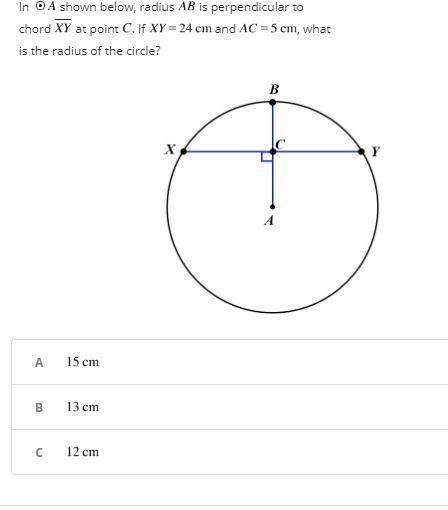 In ®a shown below, radius ab is perpendicular to chord xy at point c. if xy=24 and ac=5 cm, what is