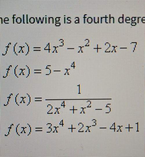 Which of the following is a fourth degree polynomial