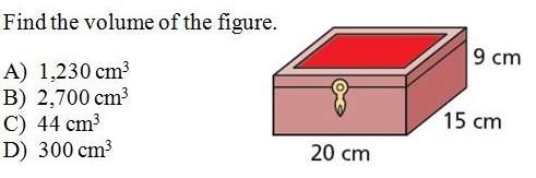Find the volume of the figure. a 1,2300 cm^3 b 2,700 cm ^3 c 44 cm^3 d 300 c