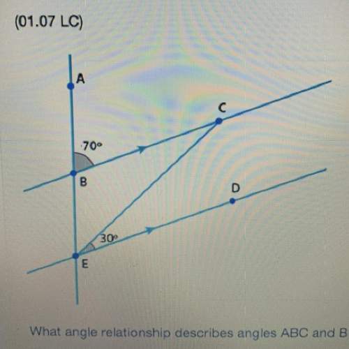 What angle relationship describes angles abc and bed?  a. alternate interior angles b. a