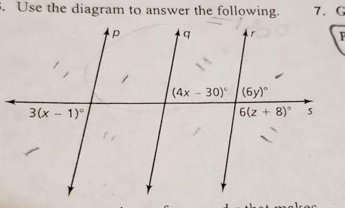 6. use the diagram to answer the following.(4x - 30)(y)6(z + 8)3