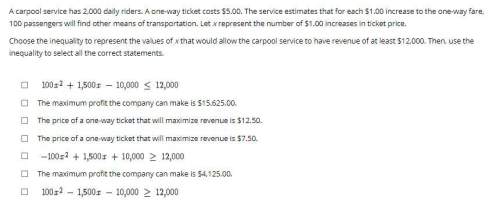 Acarpool service has 2,000 daily riders. a one-way ticket costs $5.00. the service estimates that fo