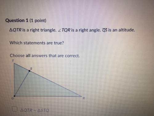 Qtr is a right triangle angle the is a right angle as ian an altitude which statements are true