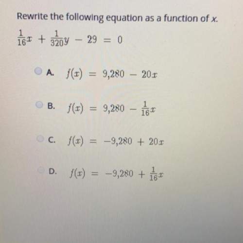 Rewrite the following equation as a function of x. i need a answer very soon.