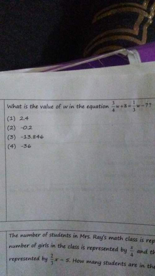 What is the value of w in the equation 3/4w+8=1/3w-7