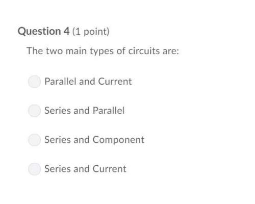 Correct answer only !  the two main types of circuits are: