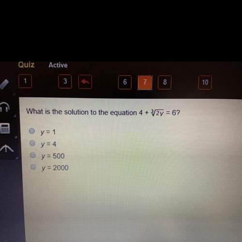 What is the solution to the equation 4+3^√2y=6?  a.)y=1 b.)y=4 c.)y=500