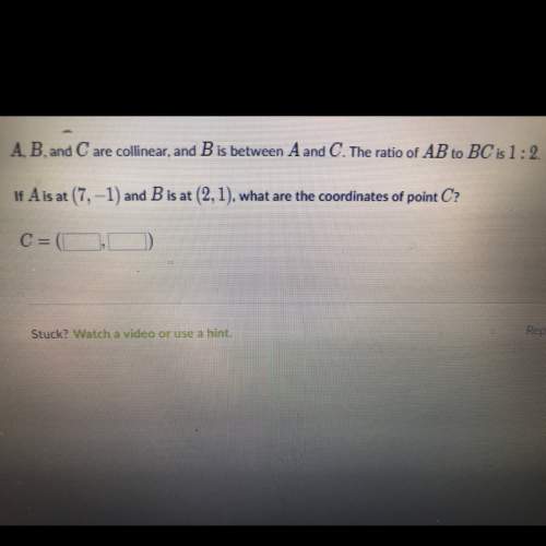 If a is at (7,-1) and b is at (2,1), what are the coordinates of point c