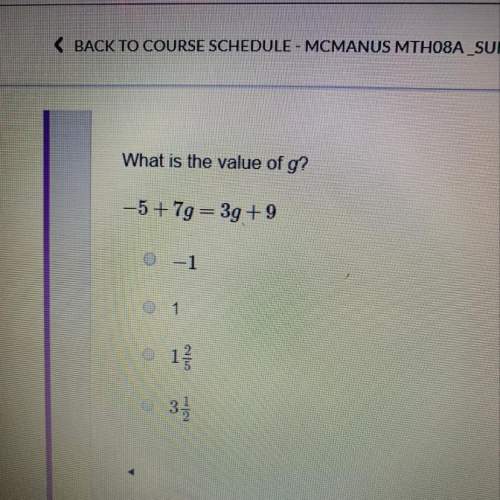 What is the value of g?  -5+7g=3g+9