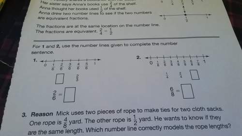 For 1 and 2 use the number lines given to complete the number