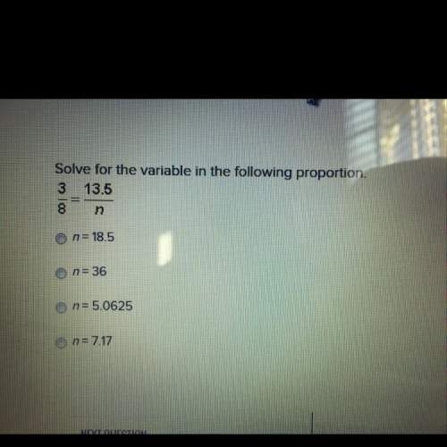 Solve for the variable in the following proportion 3/8=13.5/n